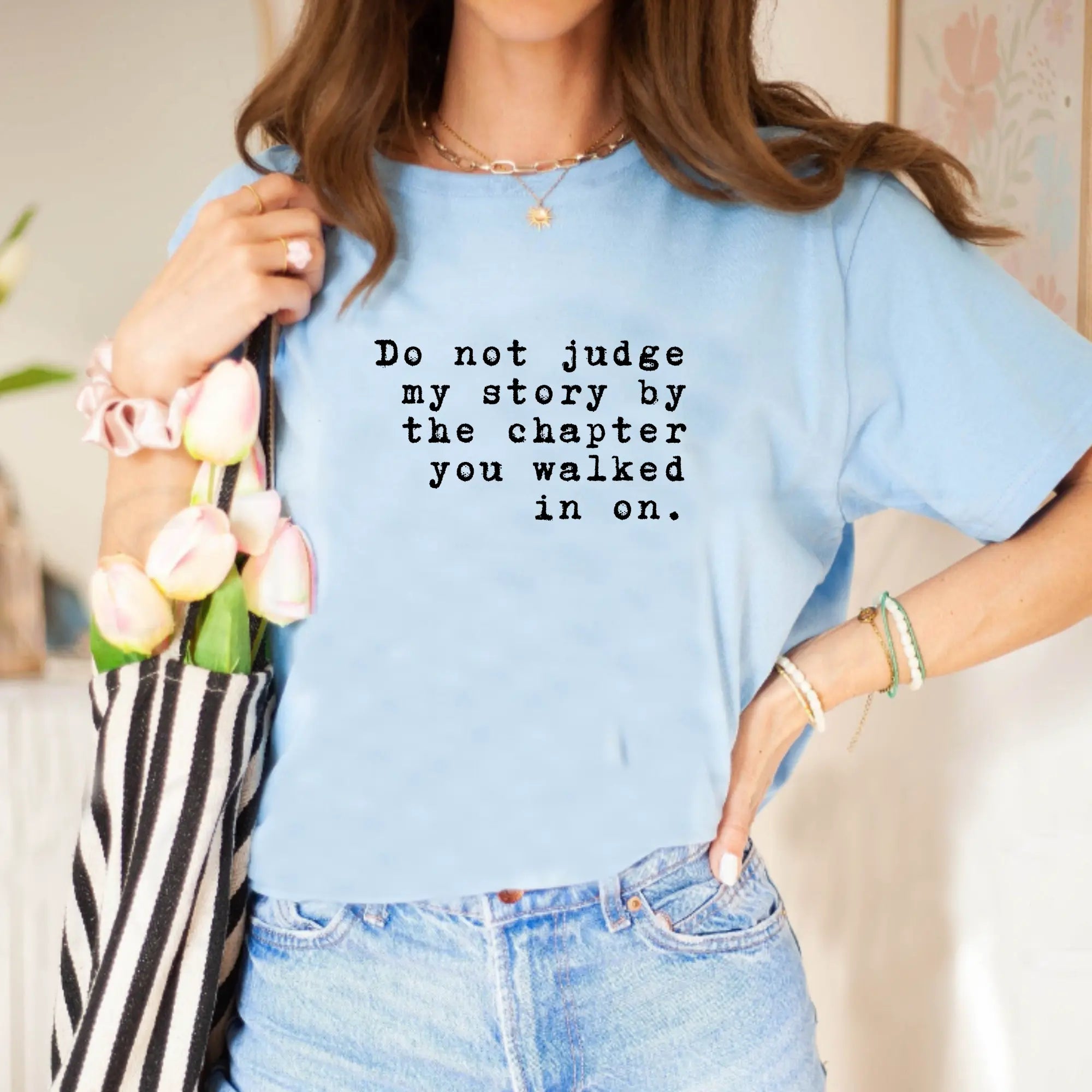 Do Not Judge My Story T-Shirt – Women’s Empowerment T-Shirt - Teezers