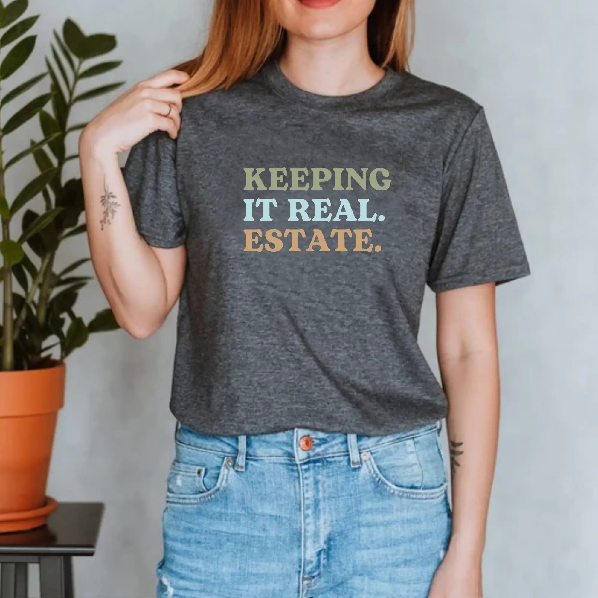 Keeping It Real Estate Unisex T-Shirt Printify