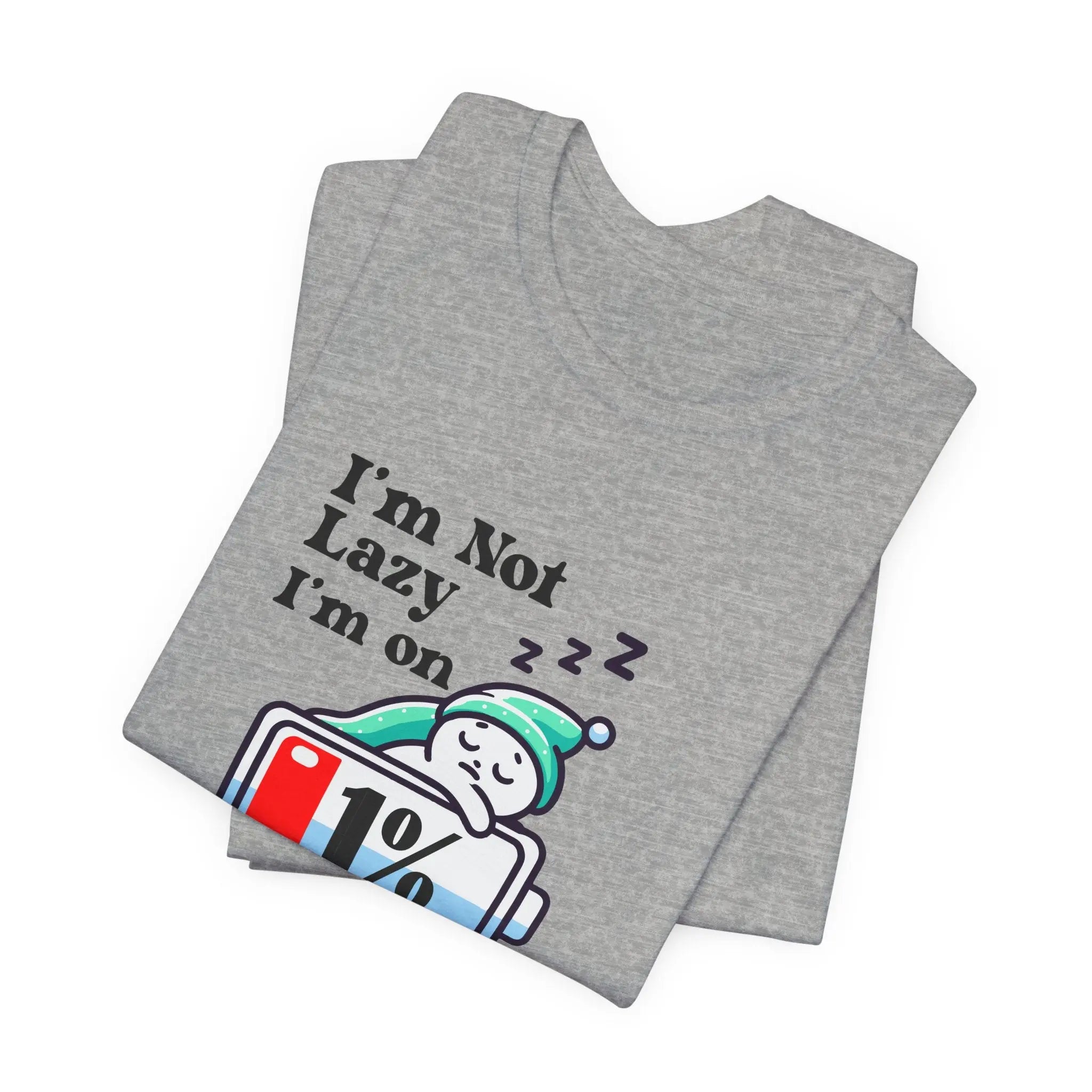 I'm Not Lazy, I'm on Energy Saving Mode Unisex T-Shirt - Teezers
