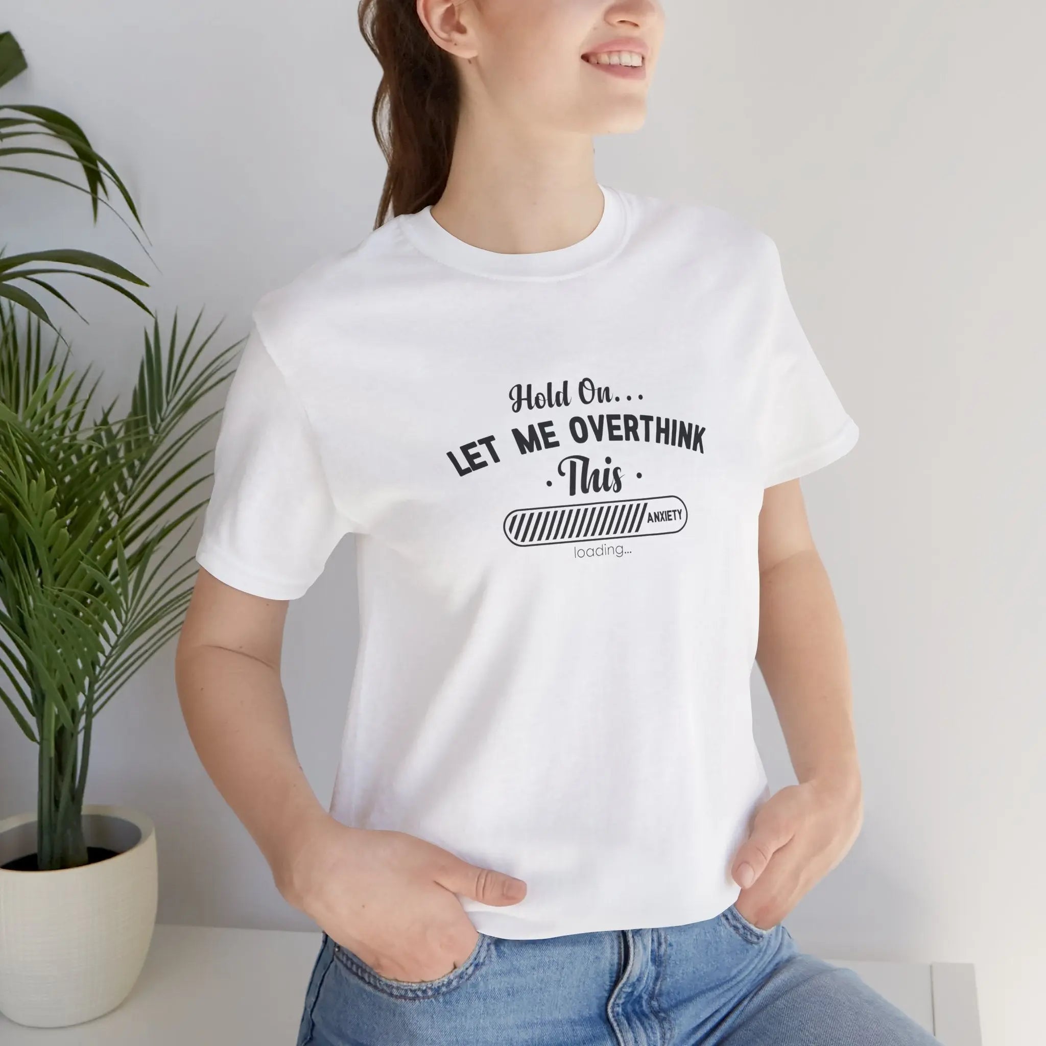 Hold On, Let Me Overthink This Unisex T-Shirt - Teezers