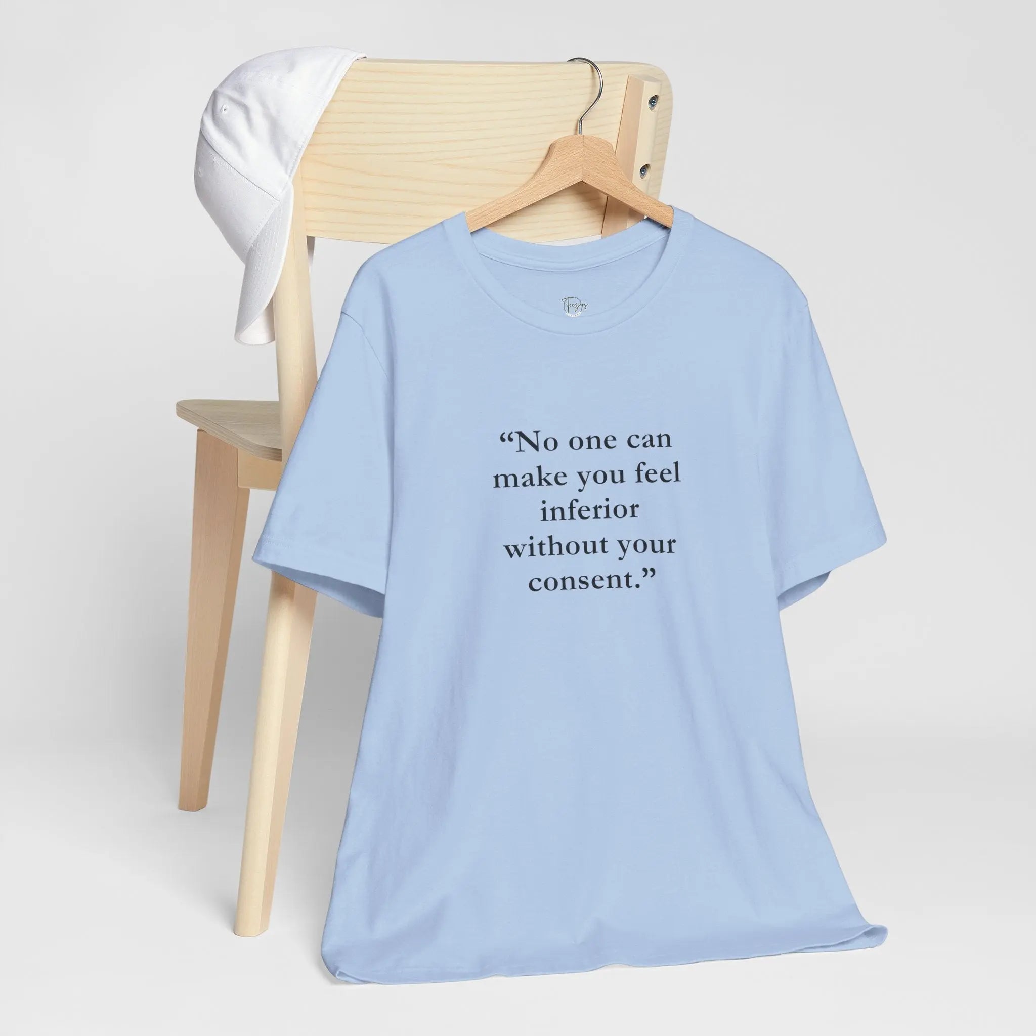 No One Can Make You Feel Inferior Without Your Consent – Women’s Empowerment T-Shirt - Teezers