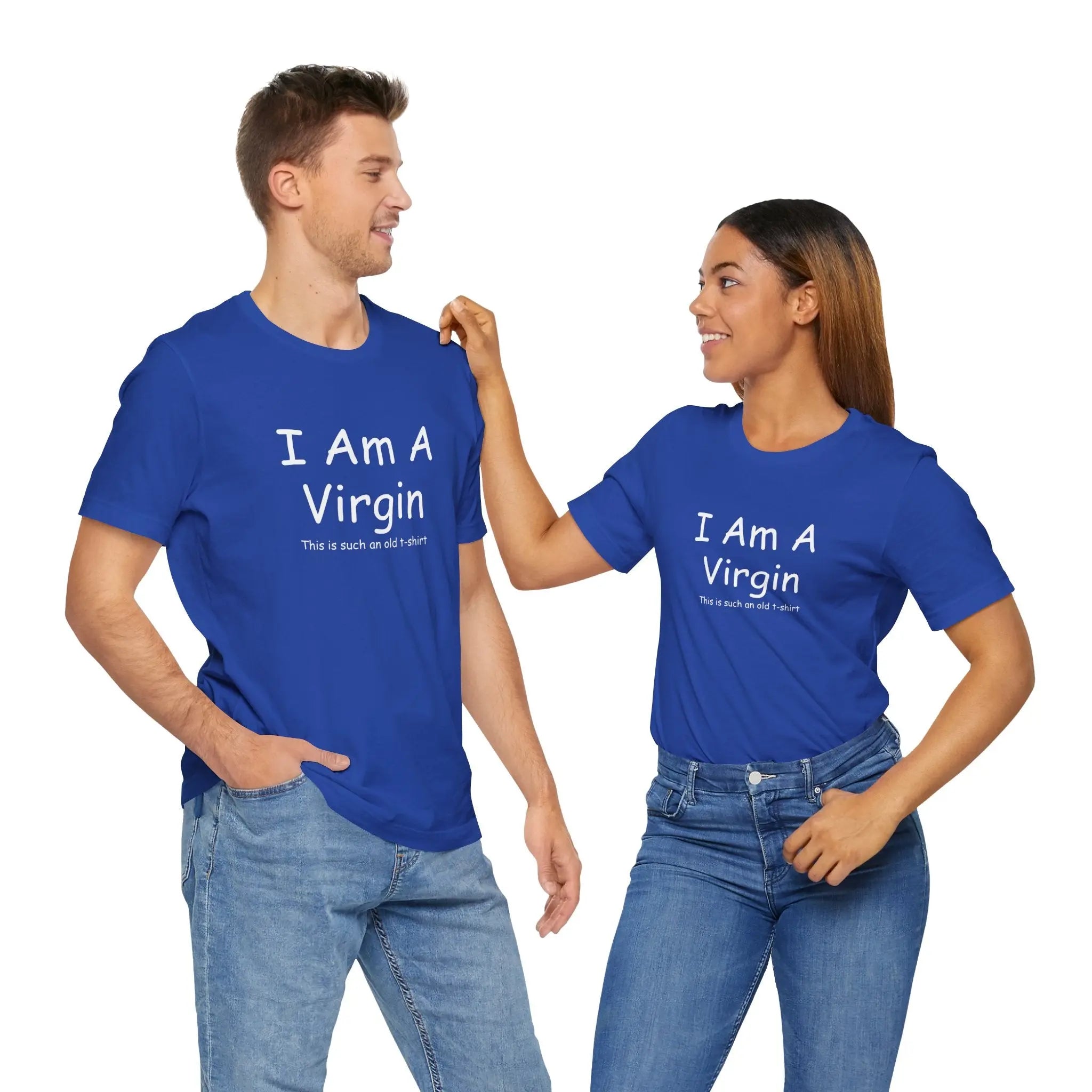 I Am A Virgin Unisex Tshirt - Teezers