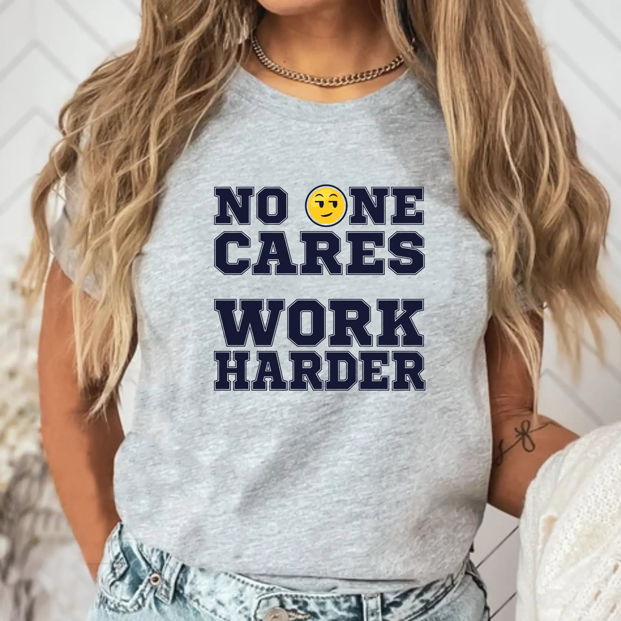 No One Cares Work Harder Unisex T-Shirt - Teezers