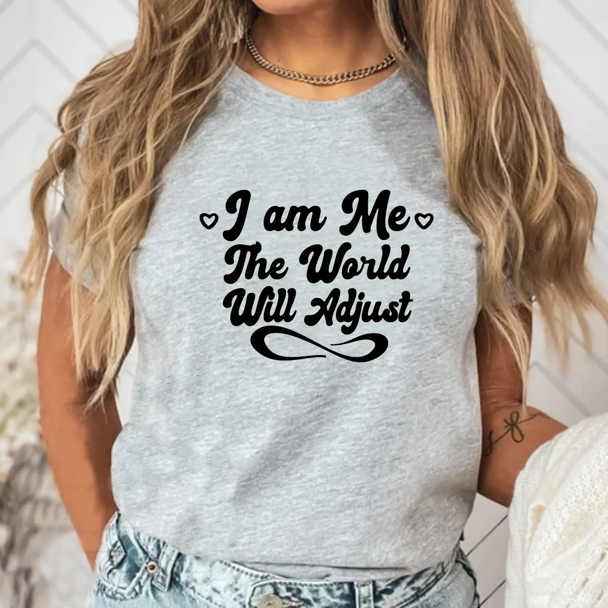 I Am Me – The World Will Adjust Unisex T-Shirt - Teezers