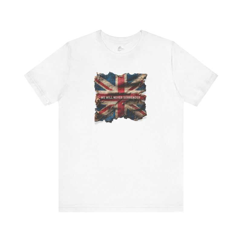 "We Will Never Surrender" Inspirational Unisex T-Shirt for Great Britain – Motivational Quote Tee for Everyday Strength (UK)