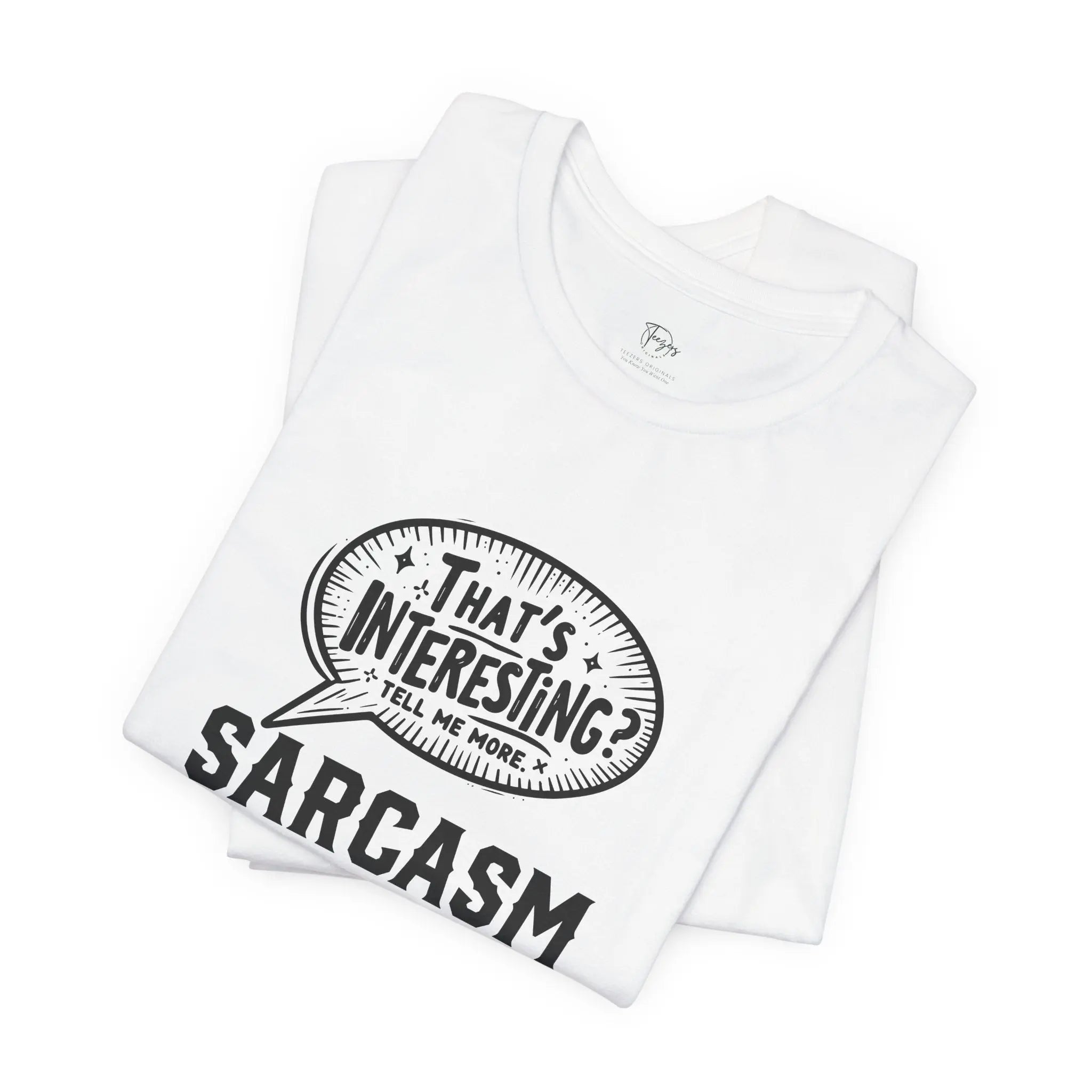 That's Interesting Tell Me More Unisex Tshirt - Teezers