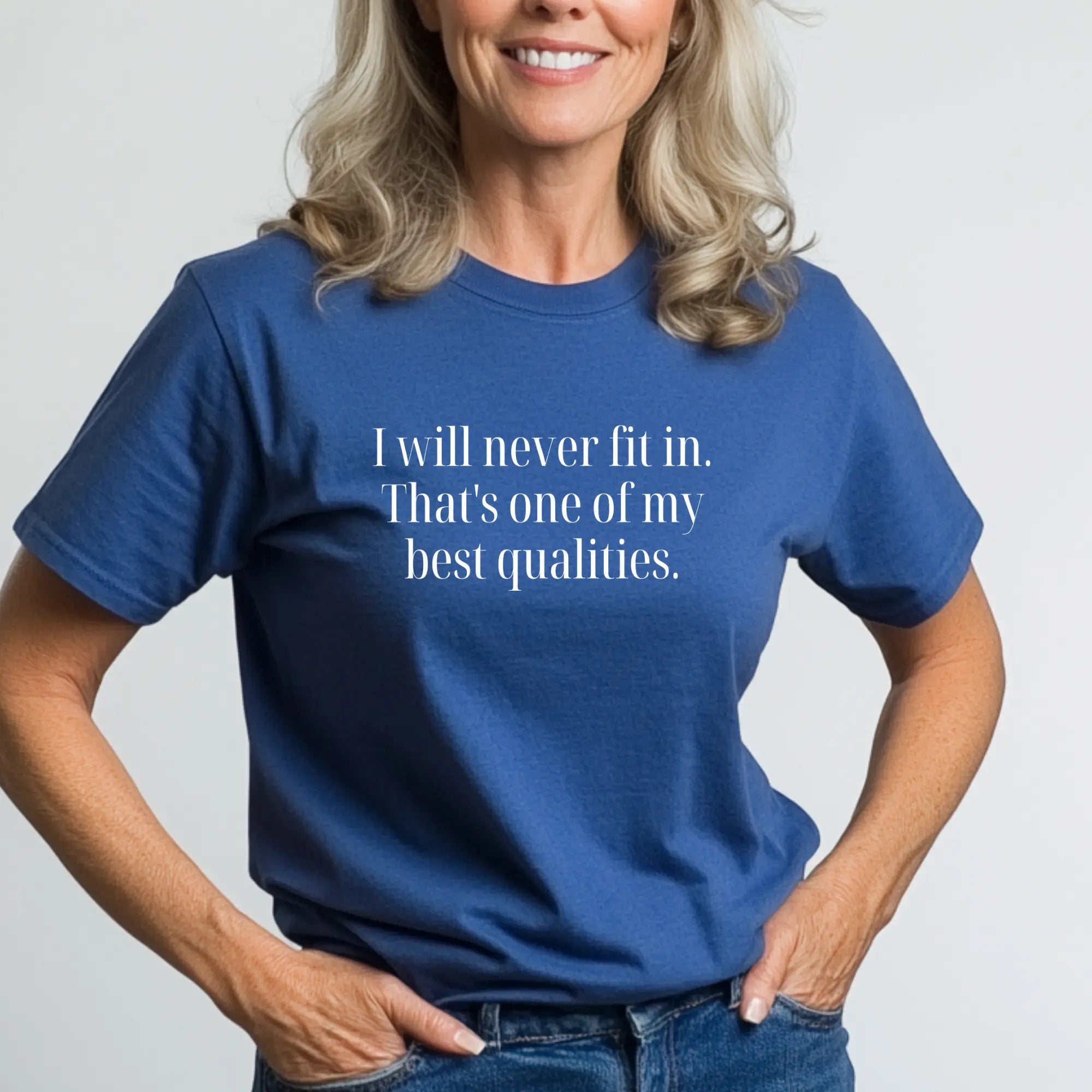 I Will Never Fit In T-Shirt – Bold & Empowering Statement Tee - Teezers