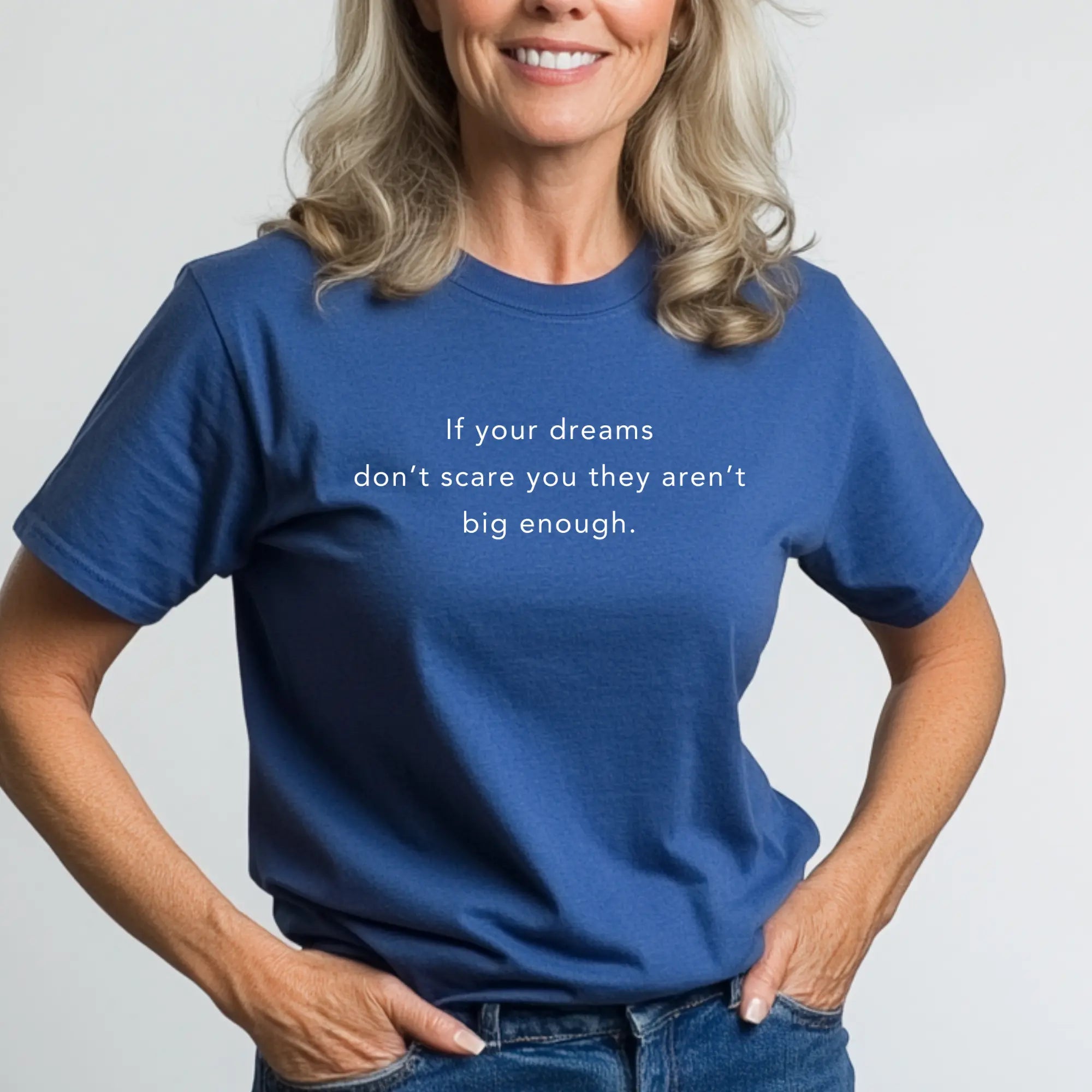 If Your Dreams Don’t Scare You, They Aren’t Big Enough – Women's Empowerment T-Shirt - Teezers