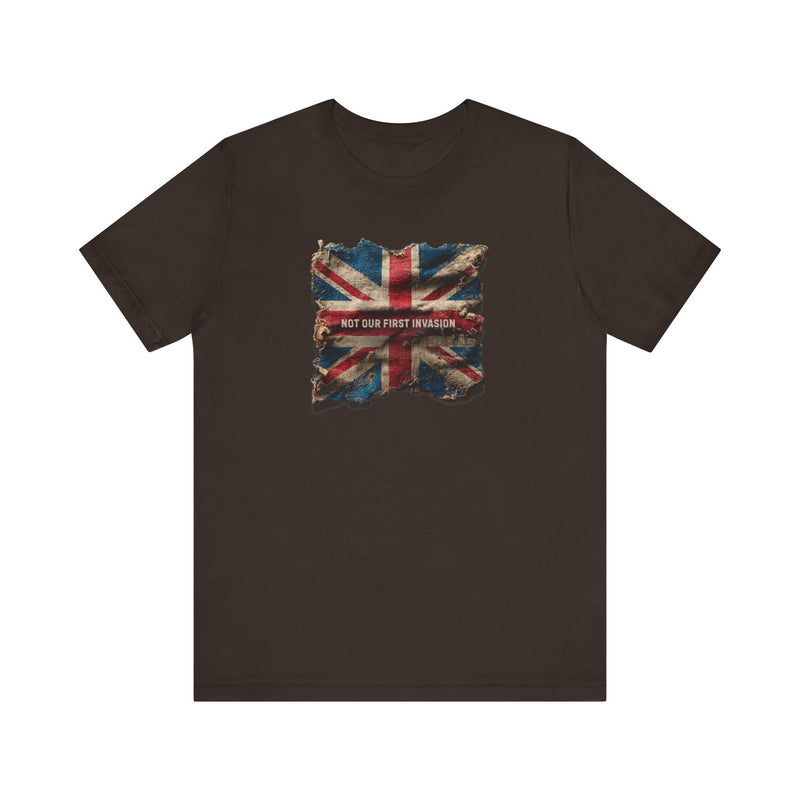 "Not Our First Invasion" Inspirational Unisex T-Shirt For British – Motivational Quote Tee for Everyday Strength (UK)