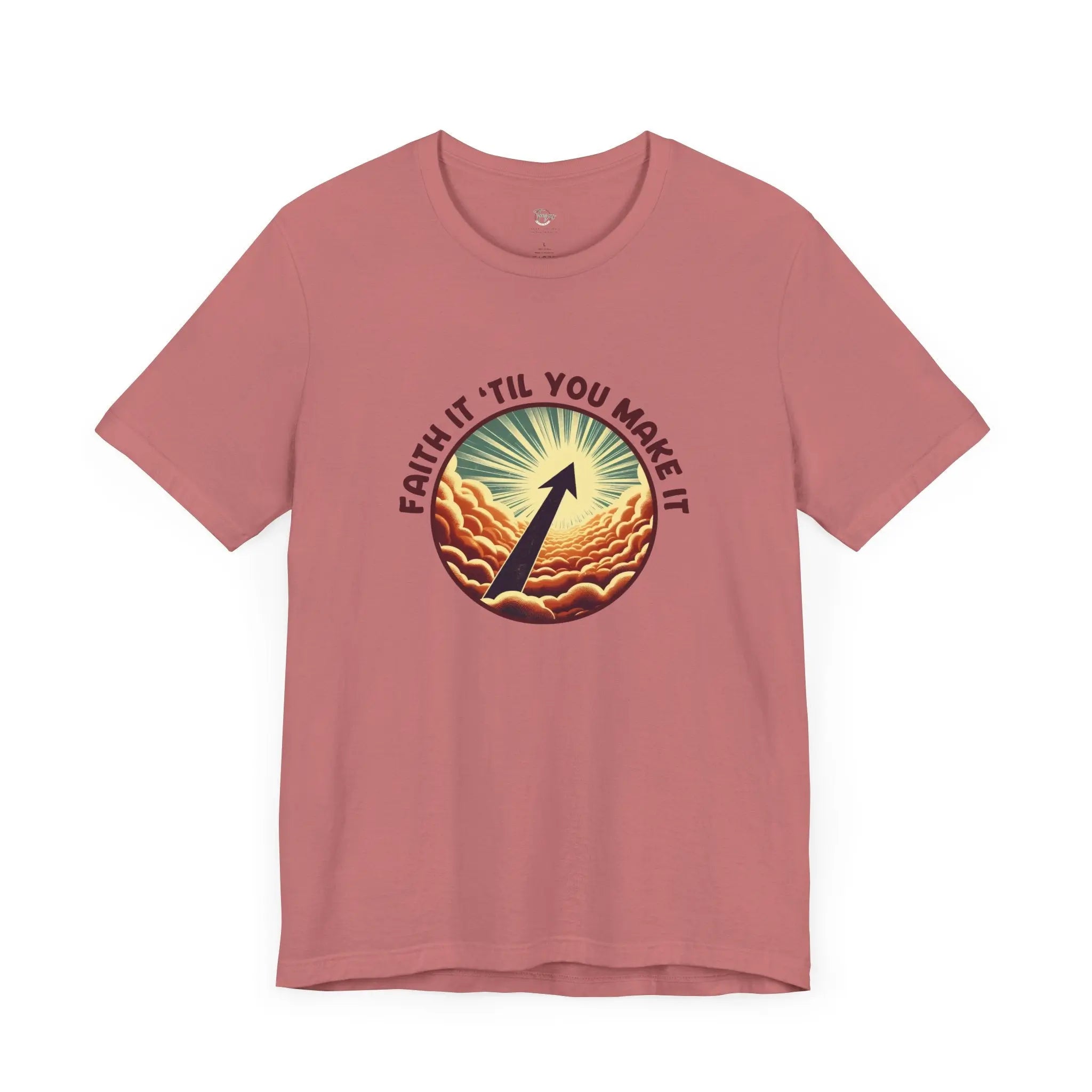 Faith It Til You Make It Unisex T-Shirt - Teezers