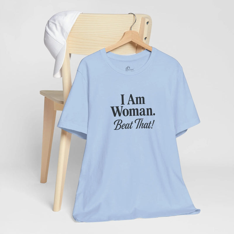 I Am Woman Beat That T-Shirt – Bold Feminist Empowerment Tee for Strong Women Best Gift for Her - Teezers