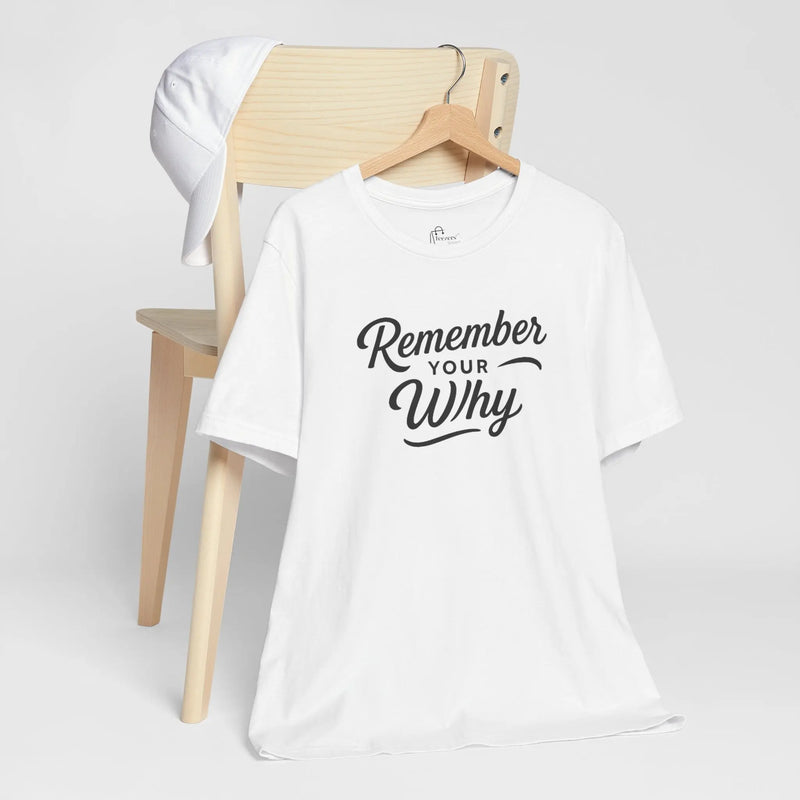 "Remember Your Why" Women’s Empowerment T-Shirt – Motivational Quote Shirt, Inspirational Gift for Her, Strong Woman Tee - Teezers