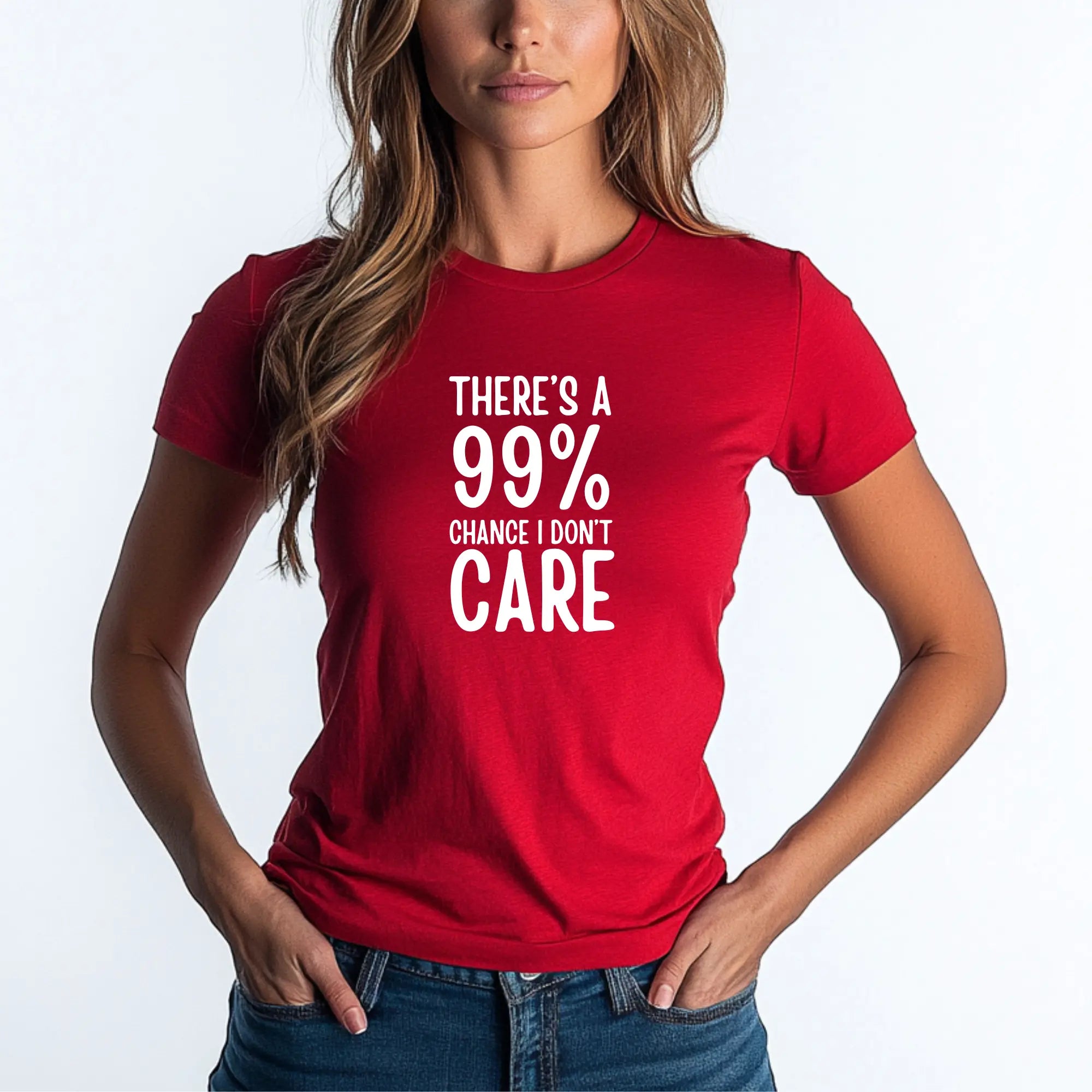 There's a 99% chance I don't care Unisex Tshirt - Teezers