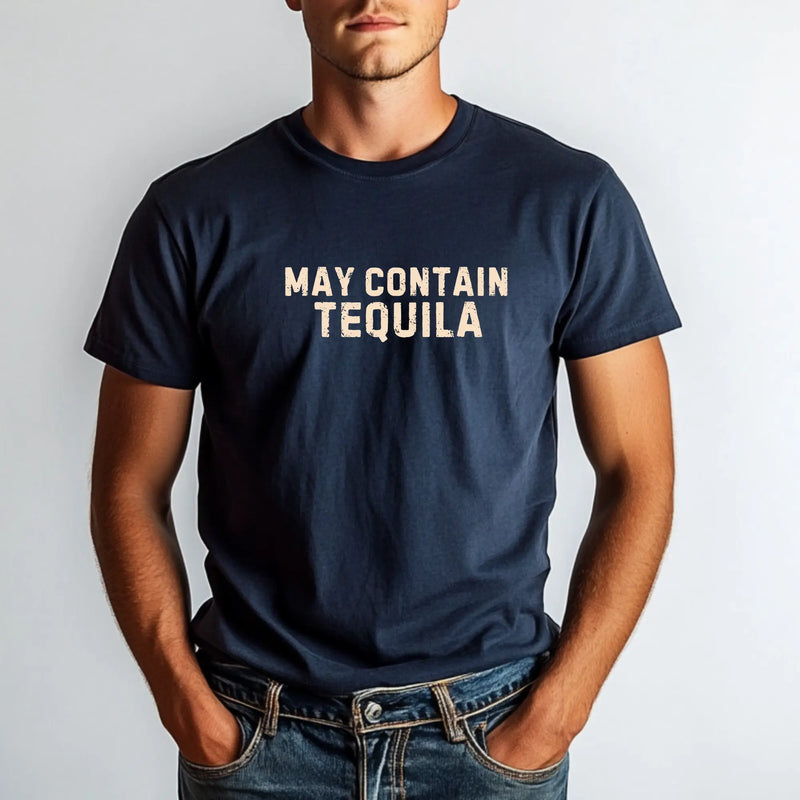 May Contain Tequila Unisex Tshirt | Tequila Lover Birthday Gift Shirt | Teezers Apparel Printify