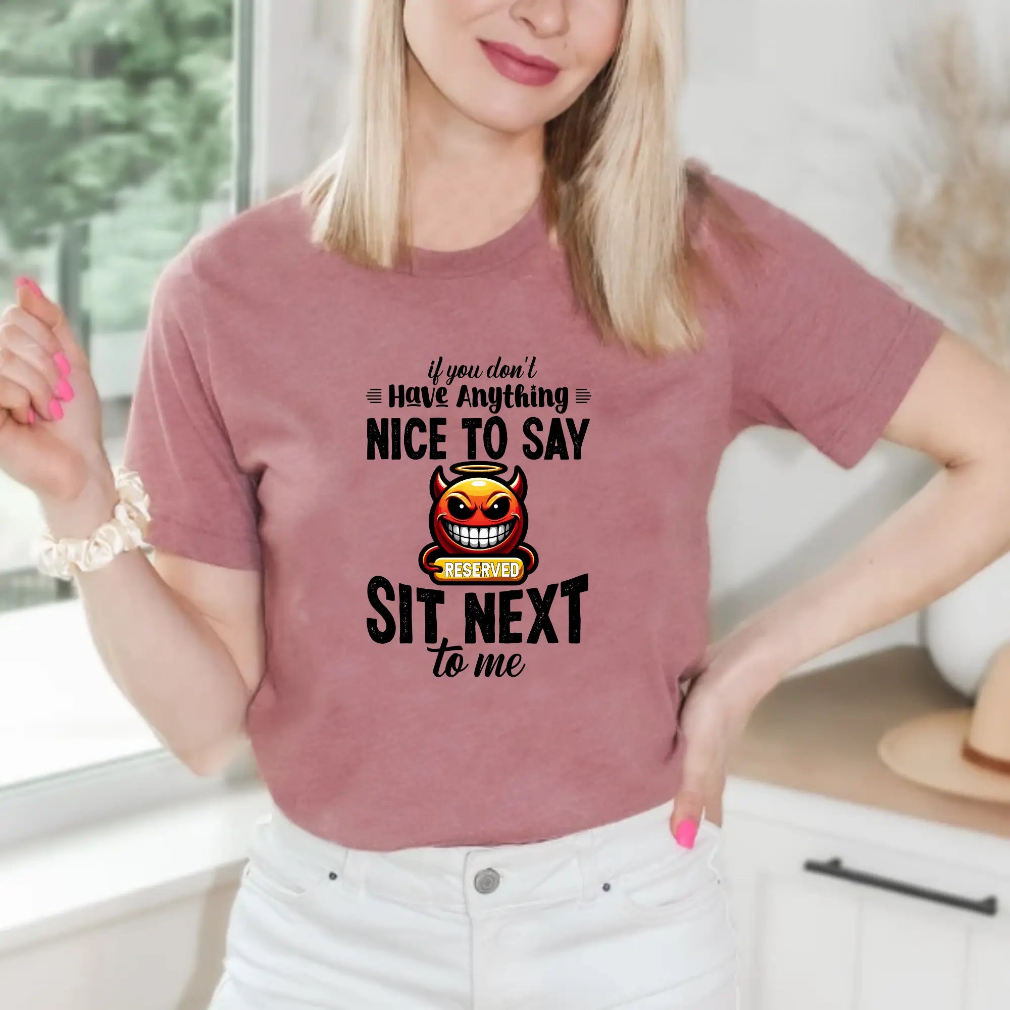 If You Don’t Have Anything to Say, Sit Next to Me Unisex T-Shirt - Teezers