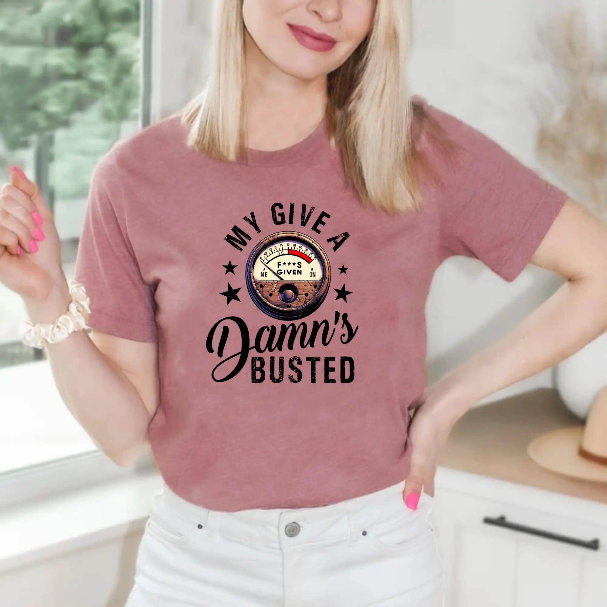 My Give a Damn’s Busted Unisex T-Shirt - Teezers