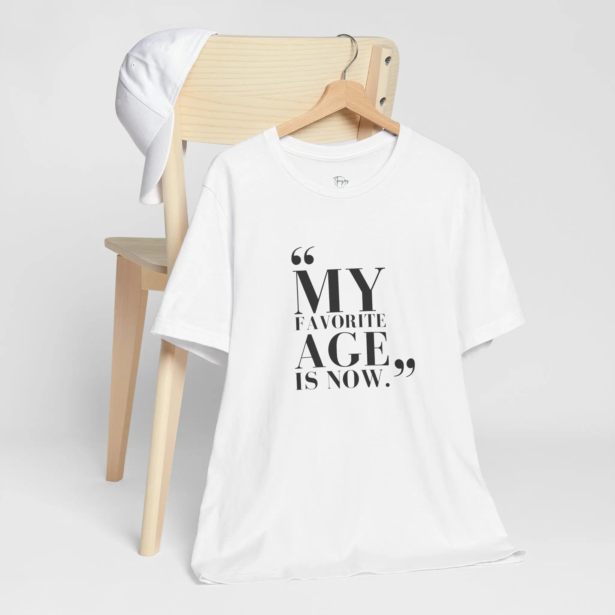My Favorite Age is Now – Women’s Empowerment T-Shirt - Teezers