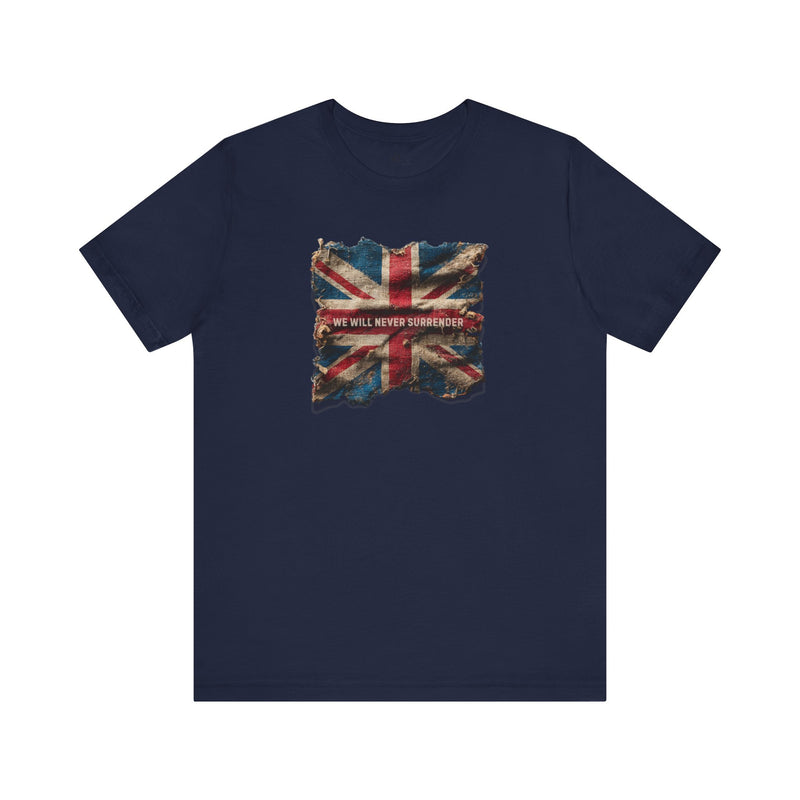 "We Will Never Surrender" Inspirational Unisex T-Shirt for Great Britain – Motivational Quote Tee for Everyday Strength (UK)