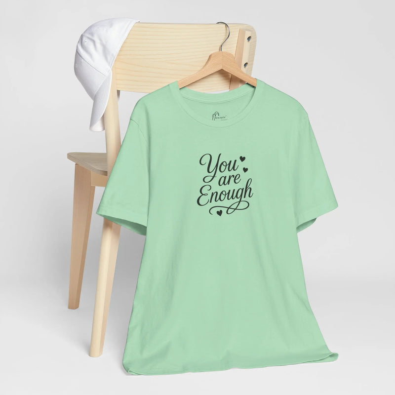 "You Are Enough" – Motivational T-Shirt for Women | Empowering Mental Health Awareness Tee | Gift for Her - Teezers