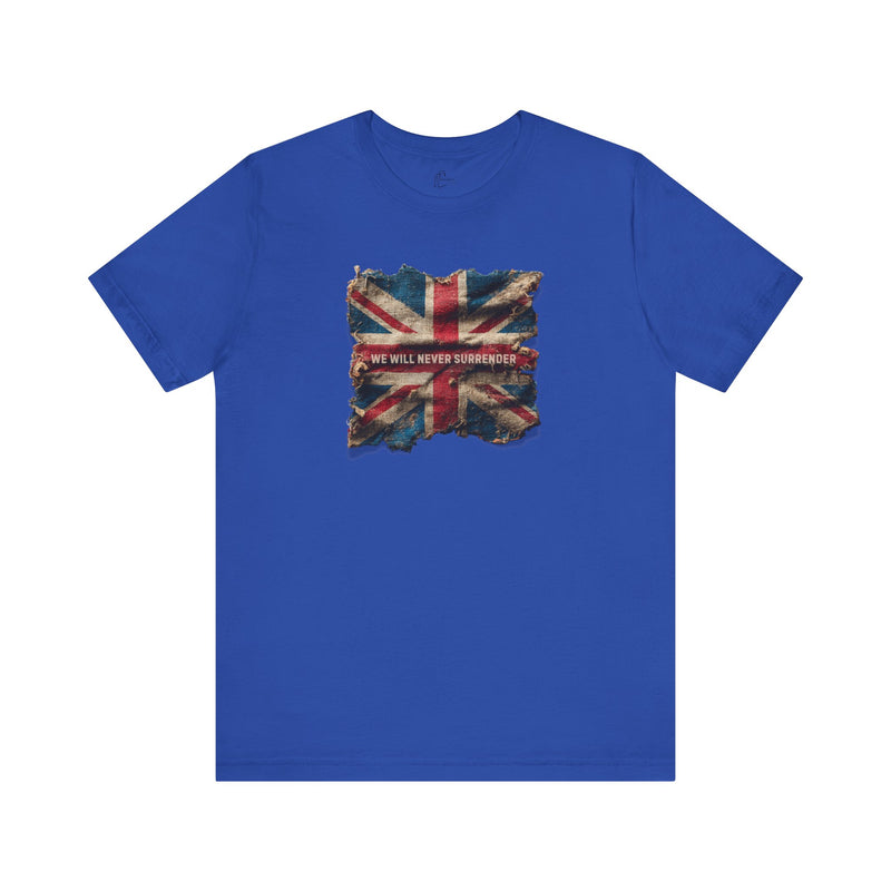 "We Will Never Surrender" Inspirational Unisex T-Shirt for Great Britain – Motivational Quote Tee for Everyday Strength (UK)