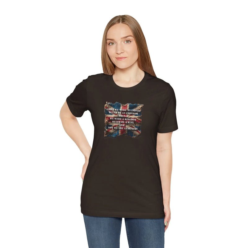 From Empire to Kingdom to Country – A Legacy Worn Proudly Unisex T-Shirt – Motivational Quote Tee for Everyday Strength (UK) - Teezers