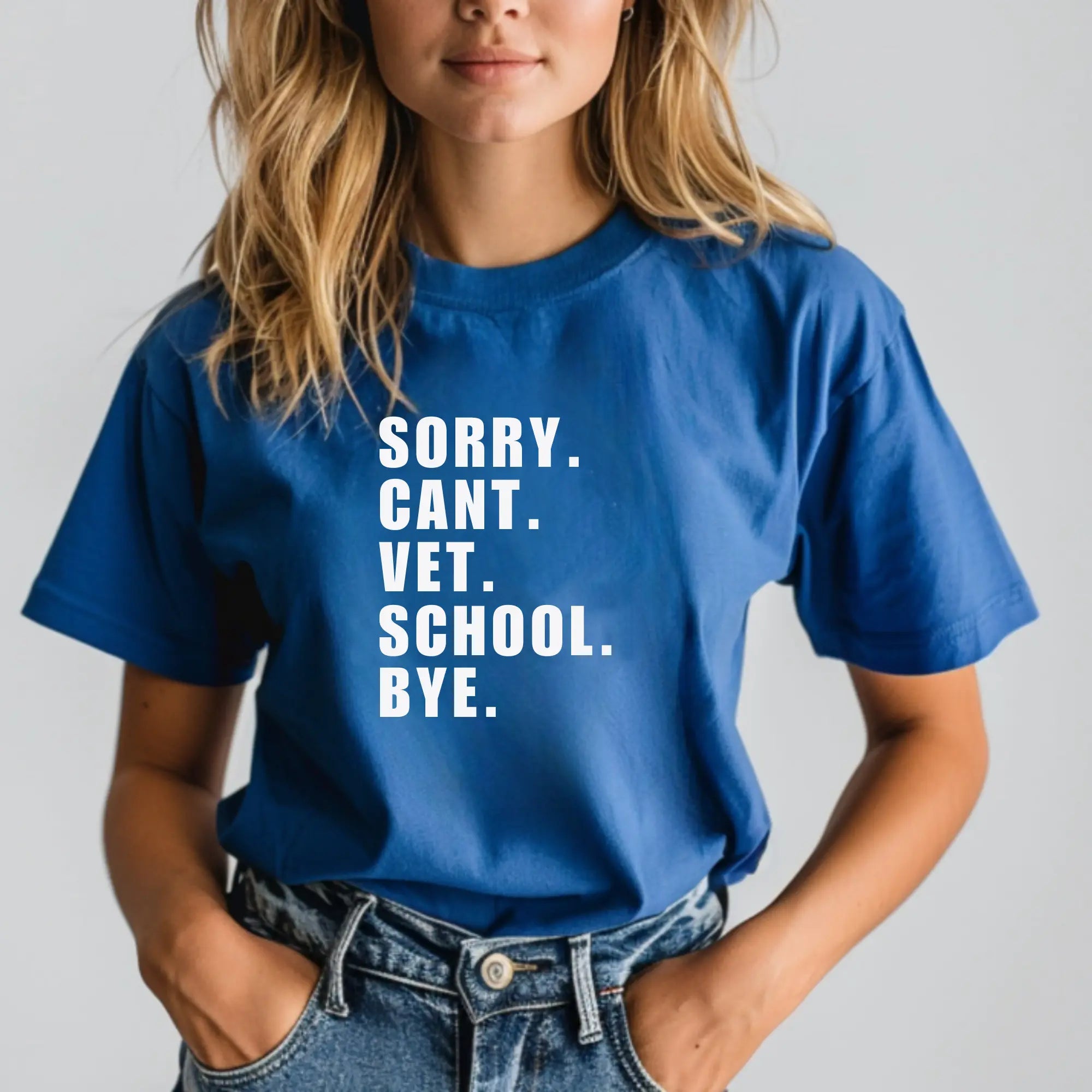 Sorry Can't Vet School Bye Unisex Tshirt Printify