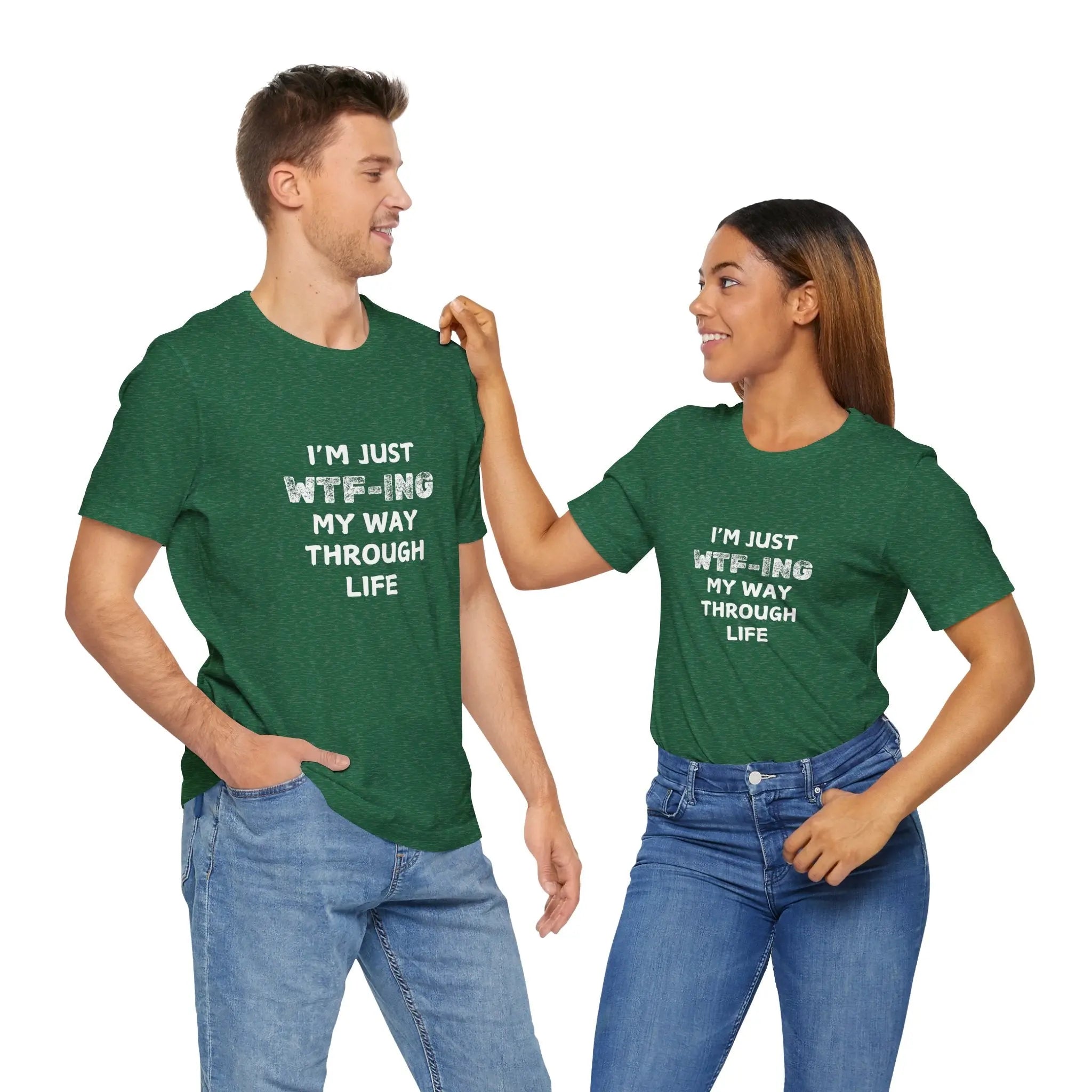 I Am Just WTFing My Way Through Life Unisex T-Shirt - Teezers