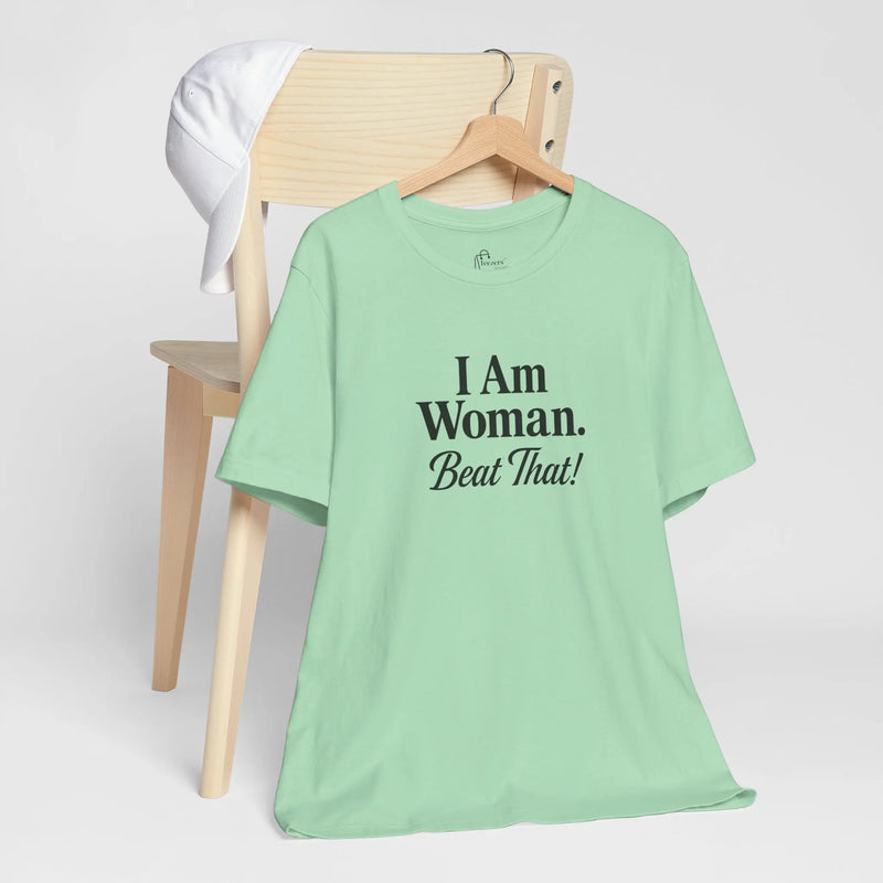 I Am Woman Beat That T-Shirt – Bold Feminist Empowerment Tee for Strong Women Best Gift for Her - Teezers