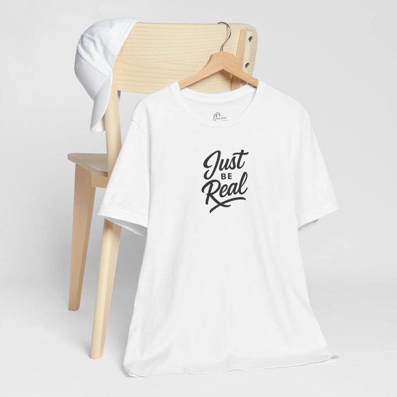 "Just Be Real" Motivational T-Shirt for Women – Empowering Graphic Tee, Mental Health Awareness Shirt, Gift for Her - Teezers