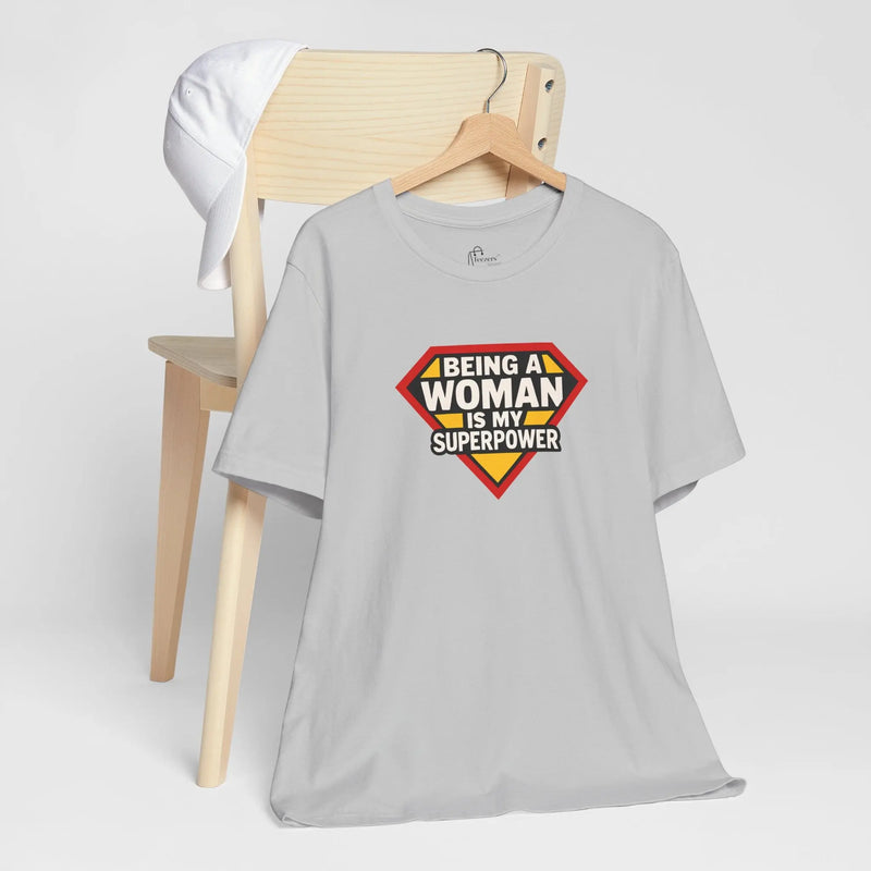 "Being a Woman Is My Superpower" T-Shirt – Empowerment Tee for Strong Women, Feminist Graphic Shirt, Gift for Her - Teezers