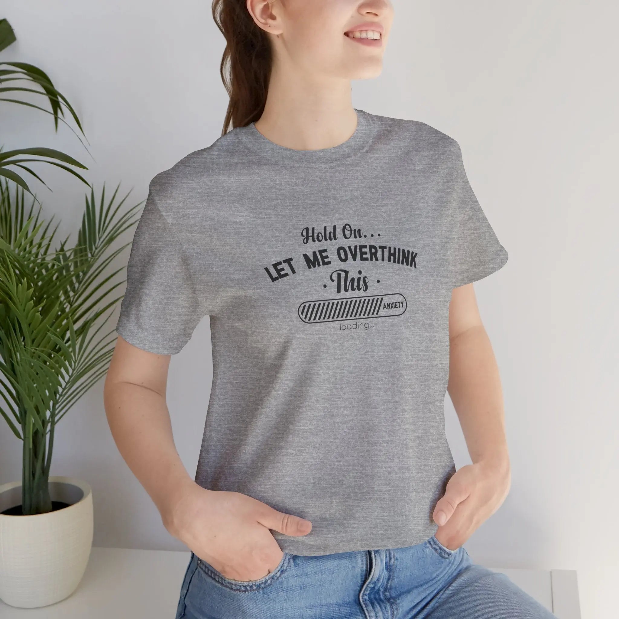 Hold On, Let Me Overthink This Unisex T-Shirt - Teezers