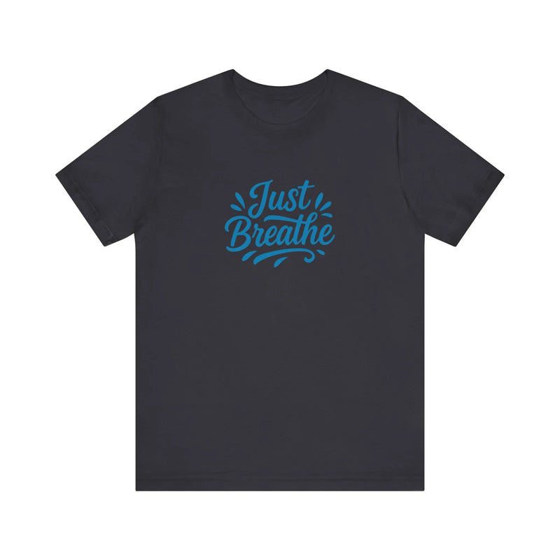 "Just Breathe" Motivational T-Shirt for Women – Empowering Self-Care Tee, Mental Health Awareness Shirt, Gift for Her - Teezers
