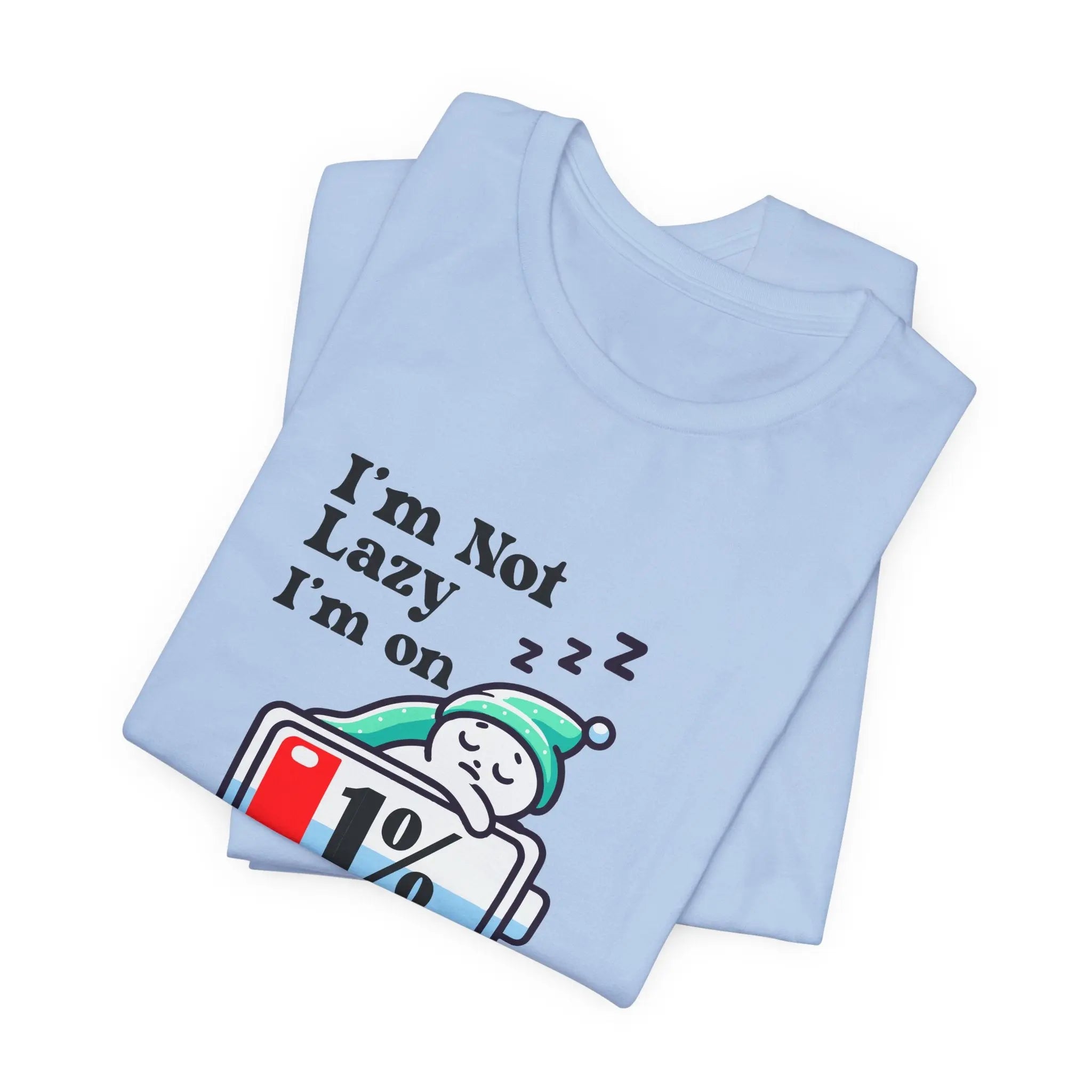 I'm Not Lazy, I'm on Energy Saving Mode Unisex T-Shirt - Teezers