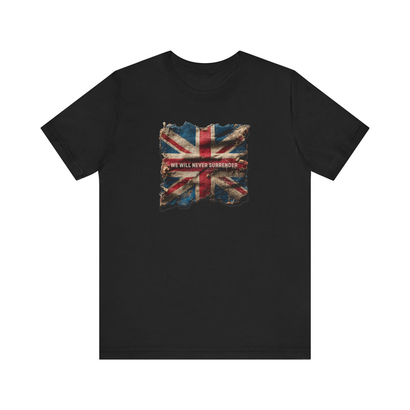 "We Will Never Surrender" Inspirational Unisex T-Shirt for Great Britain – Motivational Quote Tee for Everyday Strength (UK)