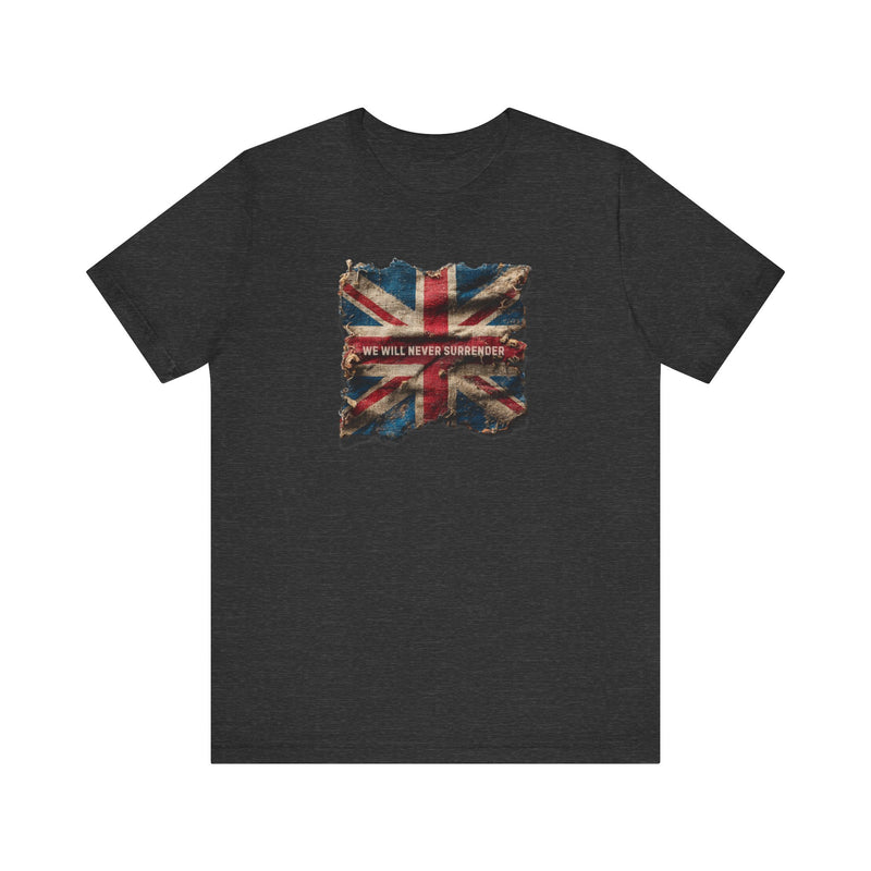 "We Will Never Surrender" Inspirational Unisex T-Shirt for Great Britain – Motivational Quote Tee for Everyday Strength (UK)