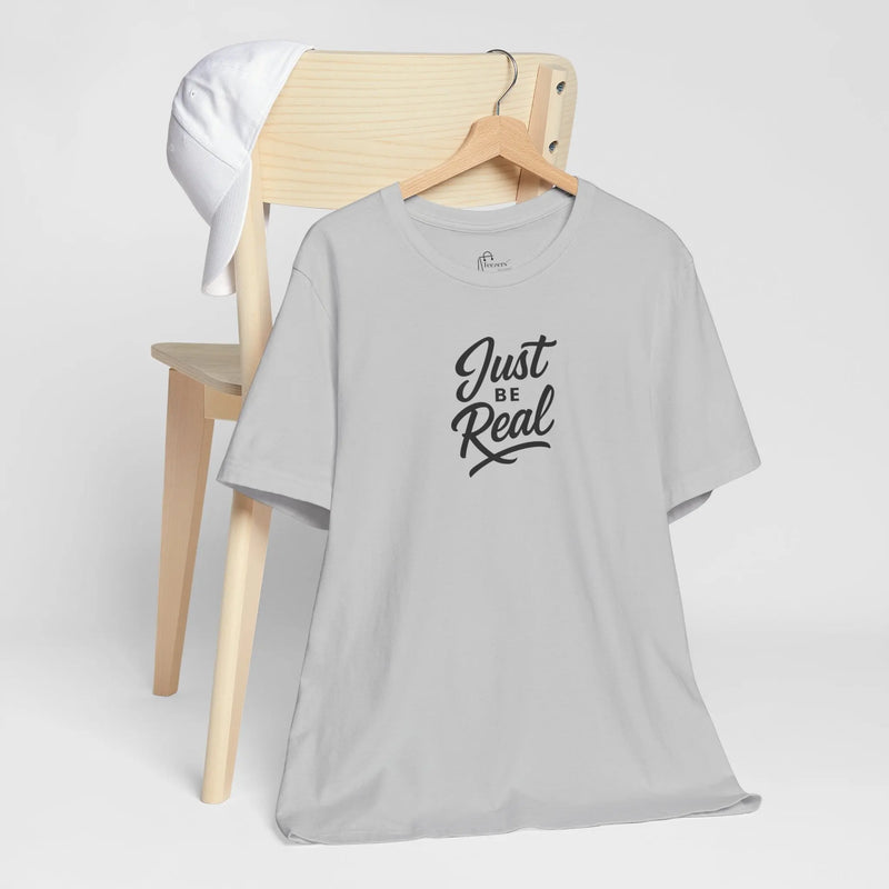 "Just Be Real" Motivational T-Shirt for Women – Empowering Graphic Tee, Mental Health Awareness Shirt, Gift for Her - Teezers