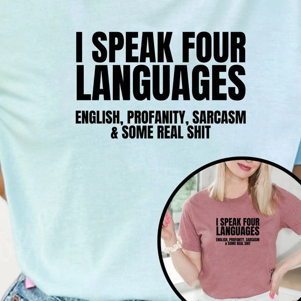 I Speak Four Languages Unisex Tshirt - Teezers
