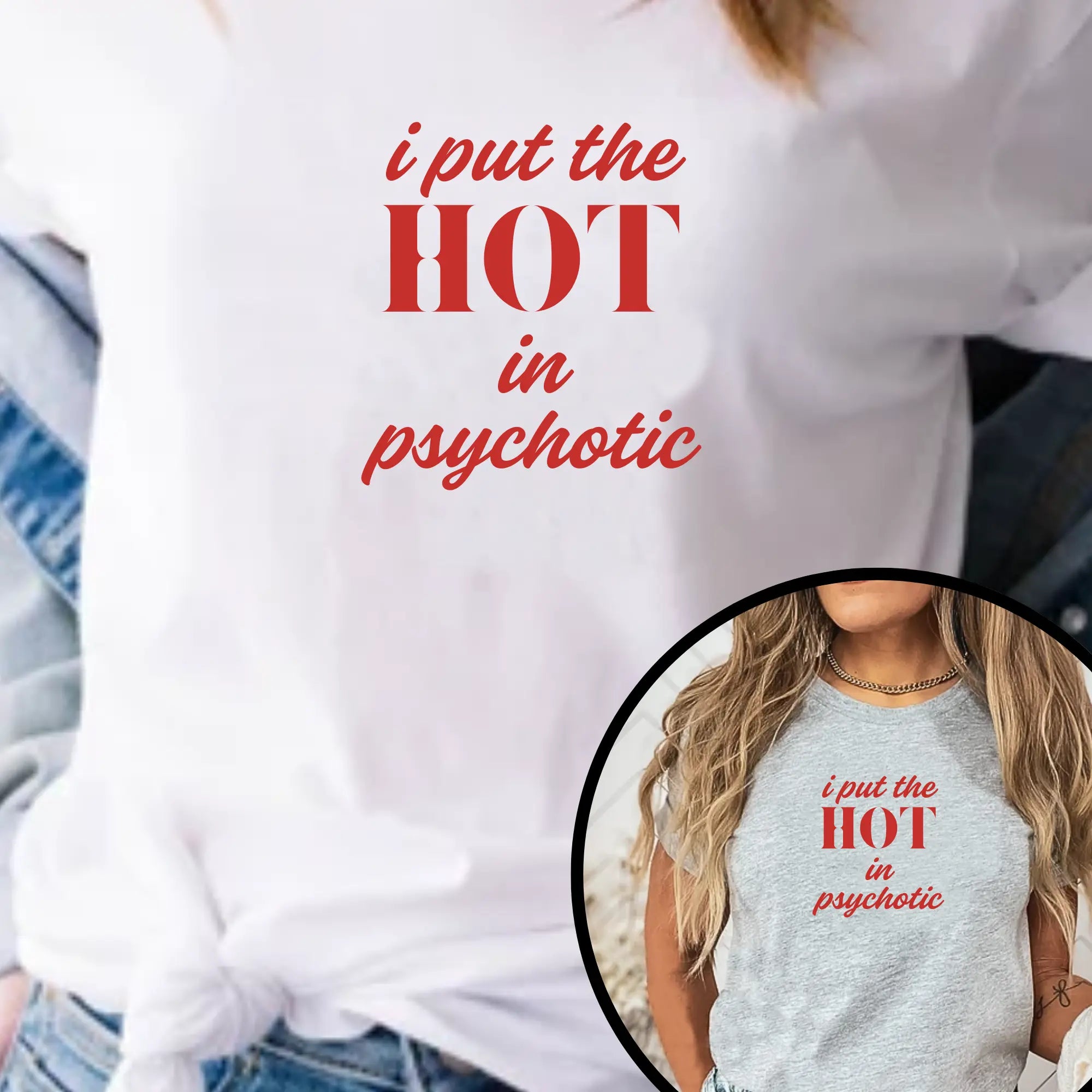 I Put the Hot in Psychotic Women Tshirt - Teezers