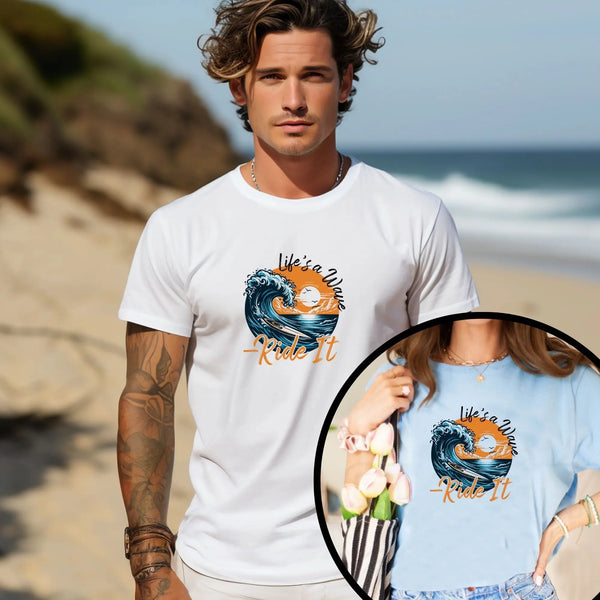 Life’s a Wave, Ride It – Surf-Inspired Unisex T-Shirt