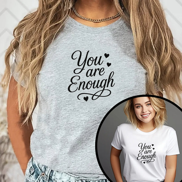 "You Are Enough" – Motivational T-Shirt for Women | Empowering Mental Health Awareness Tee | Gift for Her - Teezers