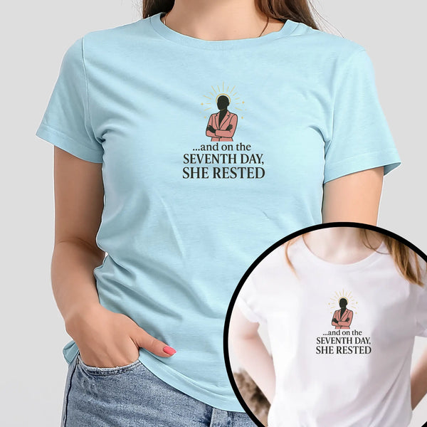 And On the 7th Day She Rested T-Shirt – Empowering Self-Care Tee for Women