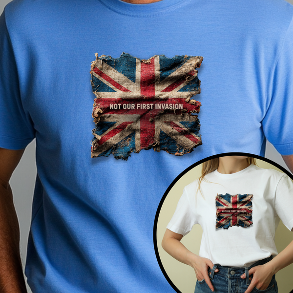"Not Our First Invasion" Inspirational Unisex T-Shirt For British – Motivational Quote Tee for Everyday Strength (UK)