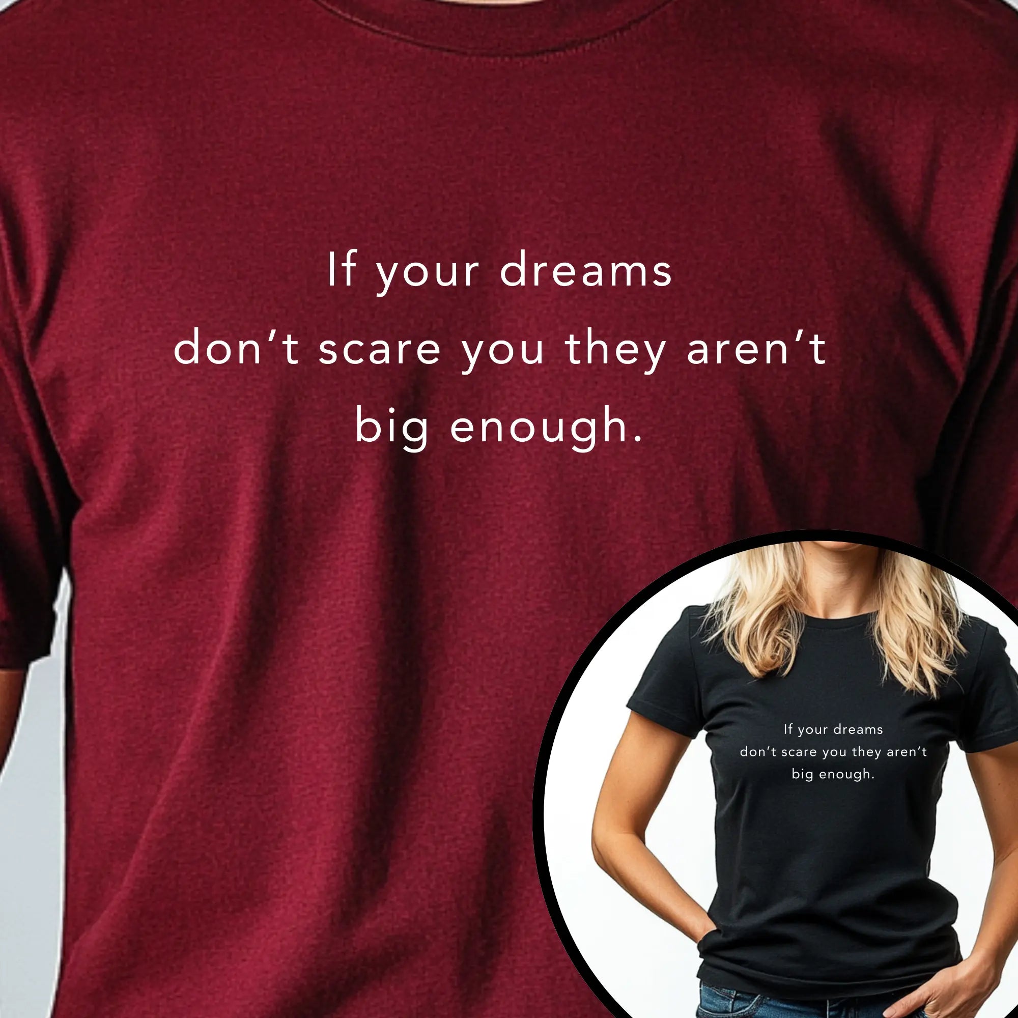 If Your Dreams Don’t Scare You, They Aren’t Big Enough – Women's Empowerment T-Shirt - Teezers