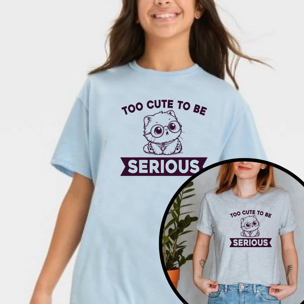 Too Cute to Be Serious Unisex Tee - Teezers