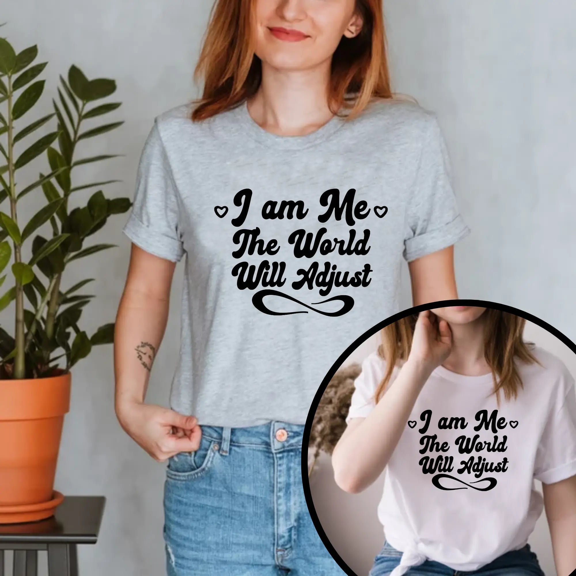 I Am Me – The World Will Adjust Unisex T-Shirt - Teezers