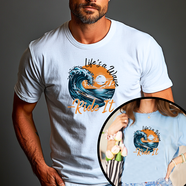 Life’s a Wave, Ride It – Surf-Inspired Unisex T-Shirt | Best Life’s a Wave Shirt Gift for Surfer | Teezers Apparel