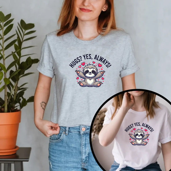Hugs? Yes, Always! Unisex T-Shirt - Teezers
